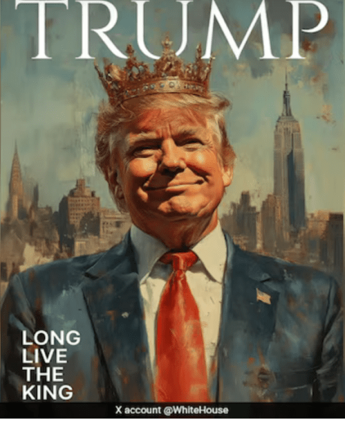 Image from White House social media post-Trump with crown and words "Long Live the King"