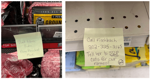 Post-it notes on grocery shelves--first says "Don't blame Biden, blame President Trump" and second says "Call Fischbach 202-225-2165 Tell here to STOP cuts for our farmers!"