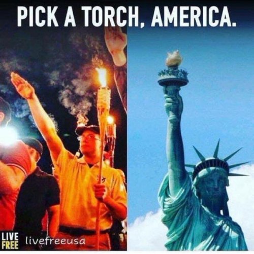 Photo of Nazi with tiki torch in Charlottesville on left, photo of Statue of Liberty with torch raised on right; text says "Pick a torch, America"